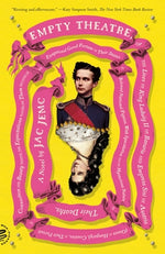 Book cover for Empty Theatre: A Novel: Or the Lives of King Ludwig II of Bavaria and Empress Sisi of Austria (Queen of Hungary), Cousins, in Their Pursuit of