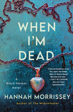 Book cover for When I'm Dead: A Black Harbor Novel