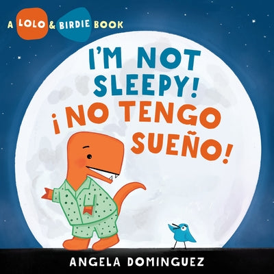 Book cover for Lolo and Birdie: I'm Not Sleepy! / ¡ No Tengo Sueño!