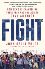 Book cover for Fight: How Gen Z Is Channeling Their Fear and Passion to Save America