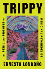 Book cover for Trippy: The Peril and Promise of Medicinal Psychedelics