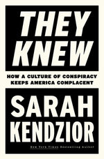 Book cover for They Knew: How a Culture of Conspiracy Keeps America Complacent