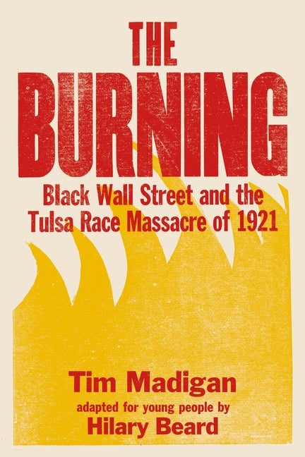 Book cover for Burning (Young Readers Edition): Black Wall Street and the Tulsa Race Massacre of 1921
