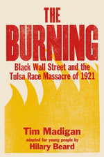 Book cover for Burning (Young Readers Edition): Black Wall Street and the Tulsa Race Massacre of 1921