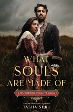 Book cover for What Souls Are Made Of: A Wuthering Heights Remix