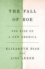 Book cover for Fall of Roe: The Rise of a New America