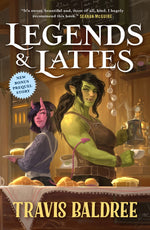 Book cover for Legends & Lattes: A Novel of High Fantasy and Low Stakes