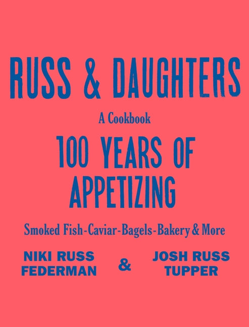 Book cover for Russ & Daughters: 100 Years of Appetizing