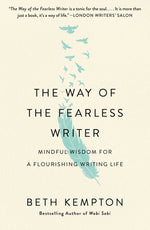 Book cover for The Way of the Fearless Writer: Mindful Wisdom for a Flourishing Writing Life