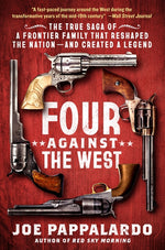 Book cover for Four Against the West: The True Saga of a Frontier Family That Reshaped the Nation--And Created a Legend