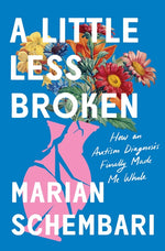Book cover for Little Less Broken: How an Autism Diagnosis Finally Made Me Whole