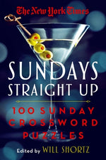 Book cover for The New York Times Sundays Straight Up: 100 Sunday Crossword Puzzles