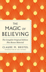 Book cover for Magic of Believing: The Complete Original Edition: Plus Bonus Material