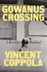 Book cover for Gowanus Crossing: A Brooklyn Boyhood