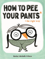 Book cover for How to Pee Your Pants: The Right Way