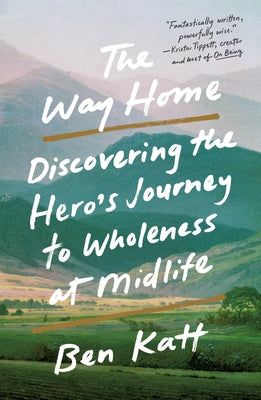 Book cover for The Way Home: Discovering the Hero's Journey to Wholeness at Midlife