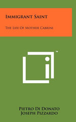 Book cover for Immigrant Saint: The Life of Mother Cabrini