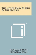 Book cover for The Life Of Mary As Seen By The Mystics