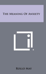 Book cover for The Meaning Of Anxiety