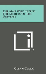 Book cover for The Man Who Tapped the Secrets of the Universe