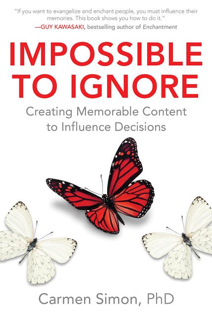 Book cover for Impossible to Ignore: Creating Memorable Content to Influence Decisions