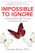 Book cover for Impossible to Ignore: Creating Memorable Content to Influence Decisions