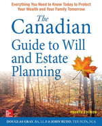 Book cover for The Canadian Guide to Will and Estate Planning: Everything You Need to Know Today to Protect Your Wealth and Your Family Tomorrow, Fourth Edition