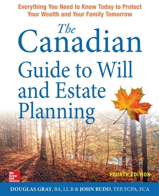 Book cover for The Canadian Guide to Will and Estate Planning: Everything You Need to Know Today to Protect Your Wealth and Your Family Tomorrow, Fourth Edition