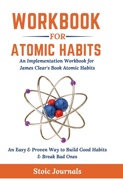 Book cover for Workbook: Atomic Habits - An Easy & Proven Way to Build Good Habits & Break Bad Ones