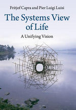 Book cover for The Systems View of Life: A Unifying Vision