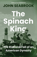 Book cover for Spinach King: The Rise and Fall of an American Dynasty