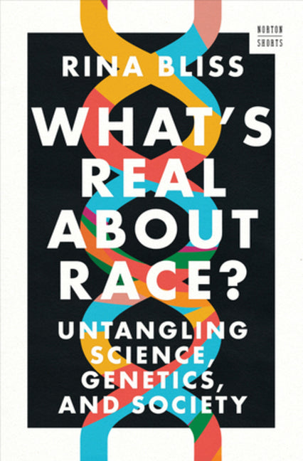 Book cover for What's Real about Race?: Untangling Science, Genetics, and Society