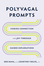 Book cover for Polyvagal Prompts: Finding Connection and Joy Through Guided Explorations