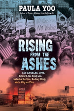 Book cover for Rising from the Ashes: Los Angeles, 1992. Edward Jae Song Lee, Latasha Harlins, Rodney King, and a City on Fire