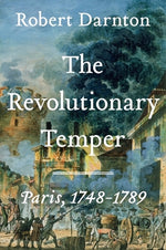 Book cover for The Revolutionary Temper: Paris, 1748-1789