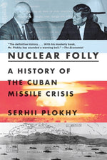 Book cover for Nuclear Folly: A History of the Cuban Missile Crisis