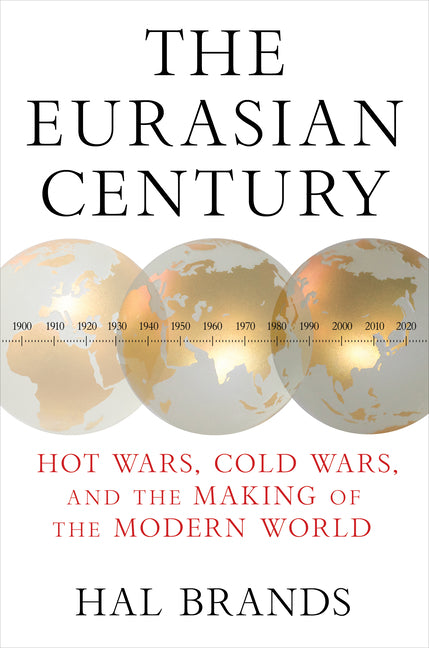Book cover for Eurasian Century: Hot Wars, Cold Wars, and the Making of the Modern World