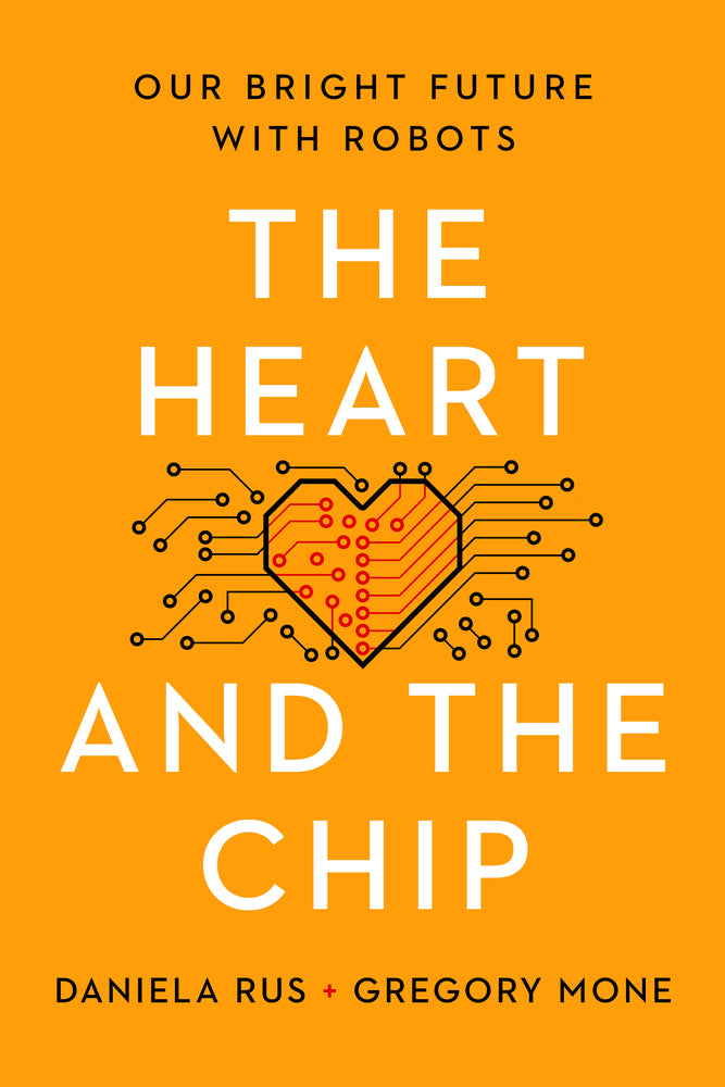Book cover for The Heart and the Chip: Our Bright Future with Robots