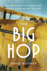 Book cover for Big Hop: The First Non-Stop Flight Across the Atlantic Ocean and Into the Future