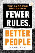 Book cover for Fewer Rules, Better People: The Case for Discretion