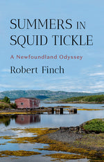 Book cover for Summers in Squid Tickle: A Newfoundland Odyssey