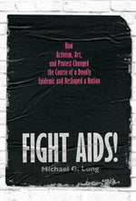 Book cover for Fight Aids!: How Activism, Art, and Protest Changed the Course of a Deadly Epidemic and Reshaped a Nation