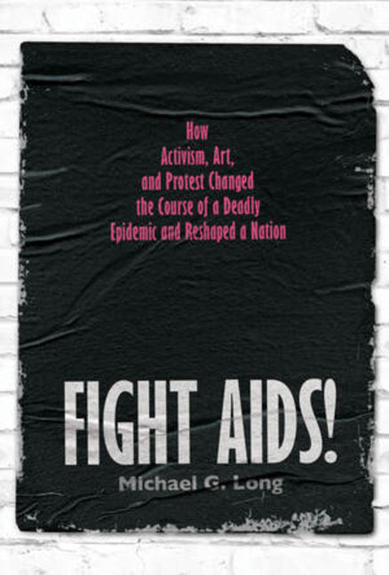 Book cover for Fight Aids!: How Activism, Art, and Protest Changed the Course of a Deadly Epidemic and Reshaped a Nation