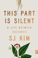 Book cover for This Part Is Silent: A Life Between Cultures