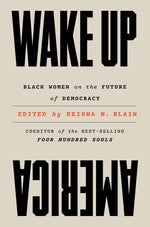 Book cover for Wake Up America: Black Women on the Future of Democracy