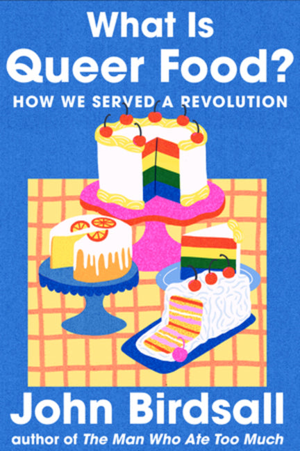 Book cover for What Is Queer Food?: How We Served a Revolution