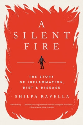 Book cover for A Silent Fire: The Story of Inflammation, Diet, and Disease