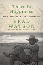Book cover for There Is Happiness: New and Selected Stories