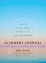 Book cover for Glimmers Journal: Reflect on the Small Moments That Bring You Joy, Safety, and Connection