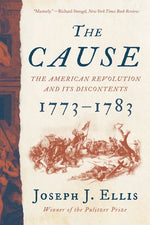 Book cover for Cause: The American Revolution and Its Discontents, 1773-1783